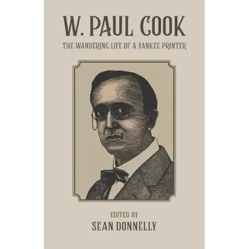 W. Paul Cook: The Wandering Life of a Yankee Printer