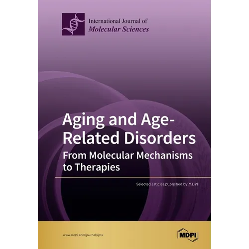 Aging and Age-Related Disorders: From Molecular Mechanisms to Therapies
