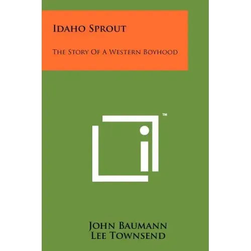Idaho Sprout: The Story of a Western Boyhood