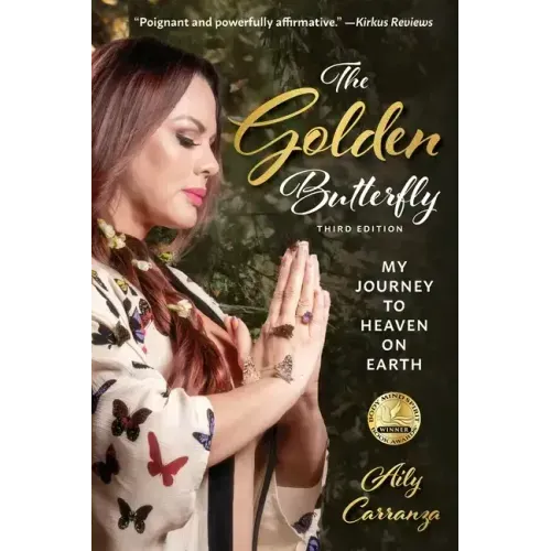 The Golden Butterfly: My Journey to Heaven on Earth