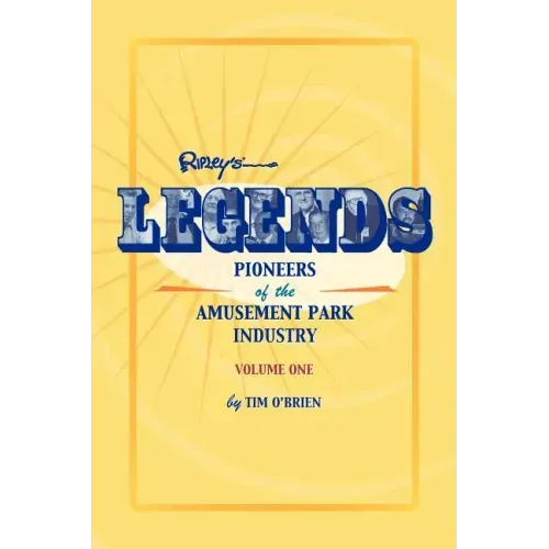 Legends: Pioneers of the Amusement Park Industry