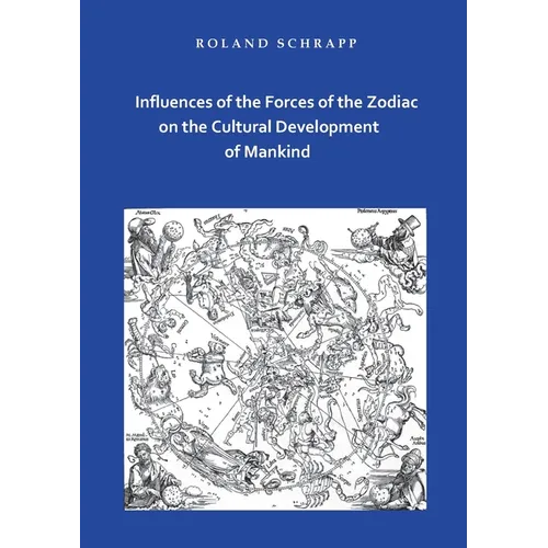 Influences of the Forces of the Zodiac on the Cultural Development of Mankind