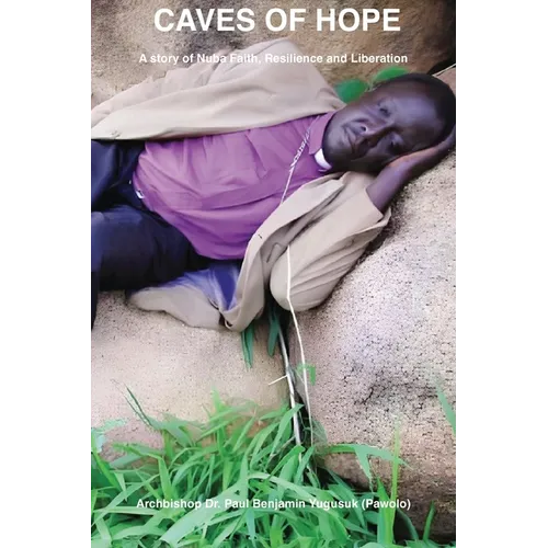 Caves of Hope: A Story of Nuba Faith, Resilience and Liberation
