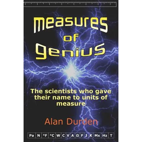 Measures of Genius: The scientists who gave their name to units of measure