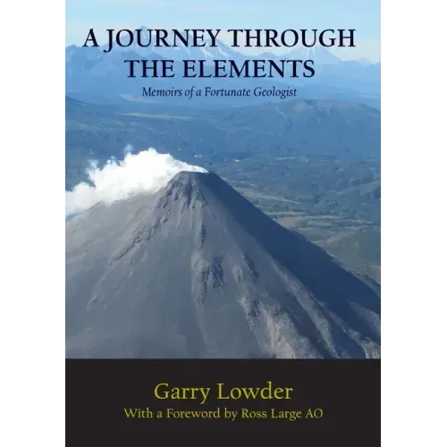A Journey Through the Elements: Memoirs of a Fortunate Geologist