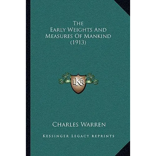 The Early Weights And Measures Of Mankind (1913)