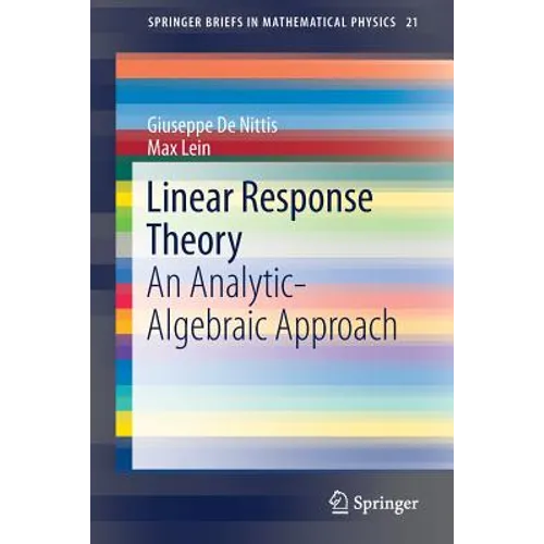 Linear Response Theory: An Analytic-Algebraic Approach
