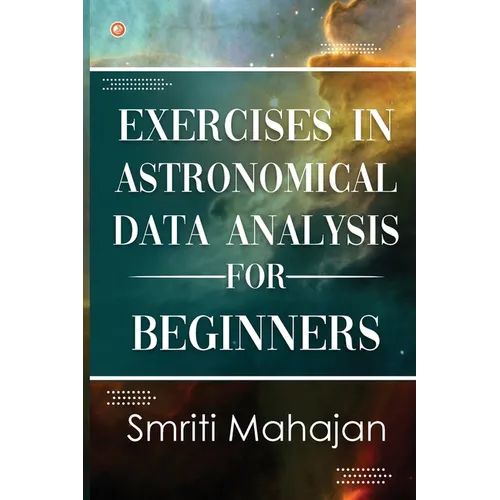 Exercises in Astronomical Data Analysis for Beginners