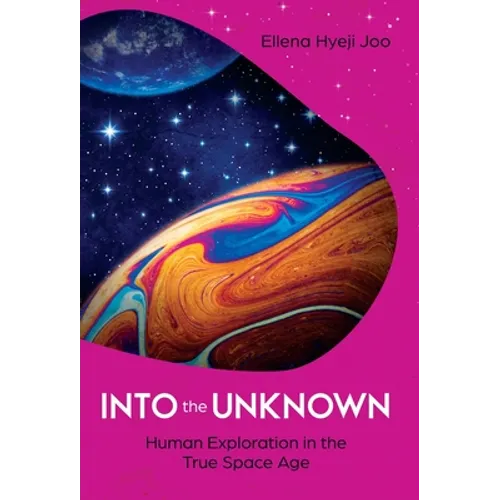 Into the Unknown: Human Exploration in the True Space Age