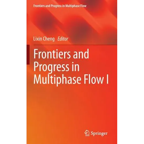 Frontiers and Progress in Multiphase Flow I