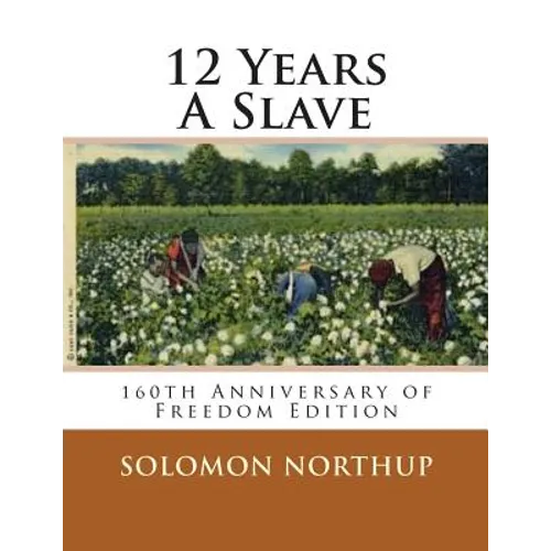 12 Years A Slave: 160th Anniversary Of Freedom Edition