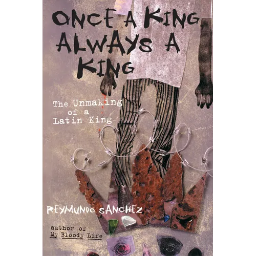 Once a King, Always a King: The Unmaking of a Latin King