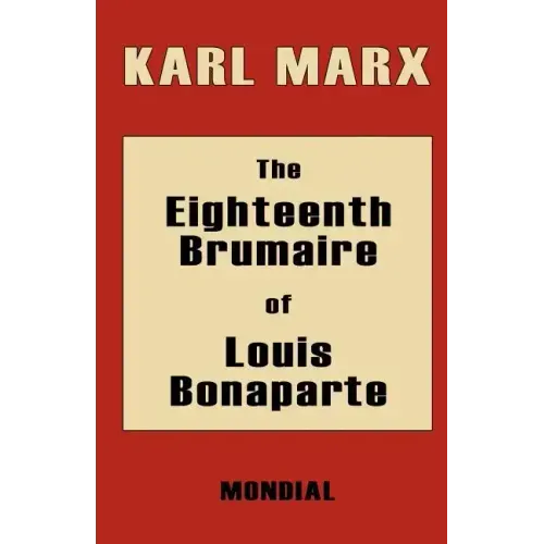 The Eighteenth Brumaire of Louis Bonaparte