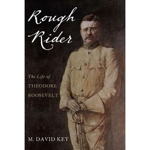 Rough Rider: The Life of Theodore Roosevelt