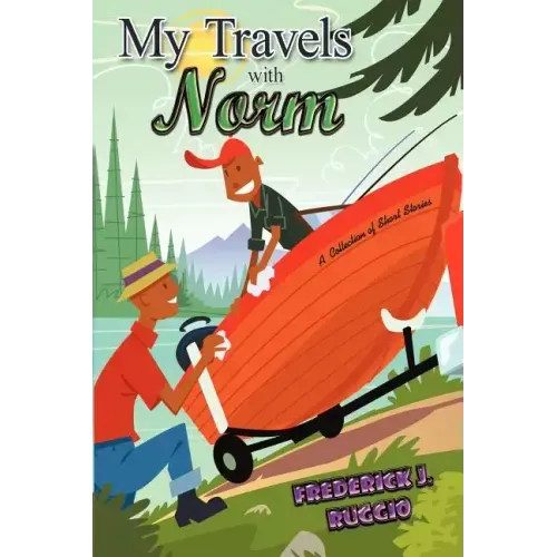 My Travels with Norm: A Collection of Short Stories