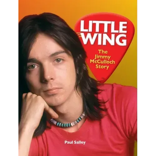 Little Wing: The Jimmy McCulloch Story