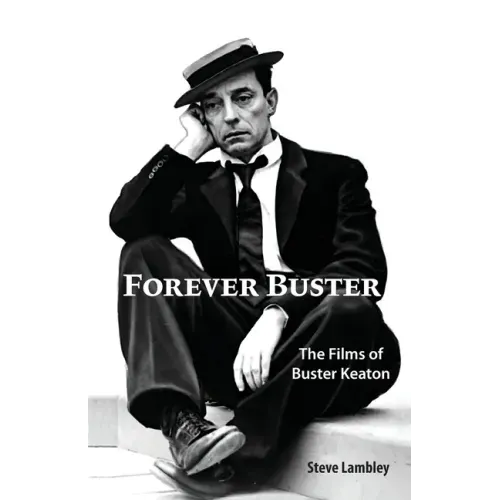 Forever Buster: The Films of Buster Keaton