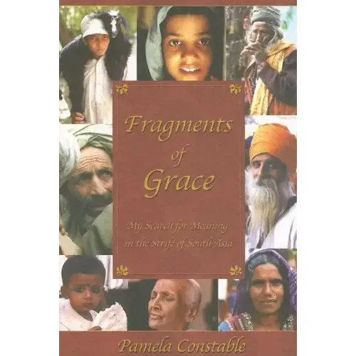 Fragments of Grace: My Search for Meaning in the Strife of South Asia