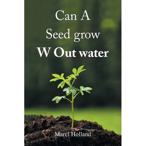 Can A Seed grow W Out water