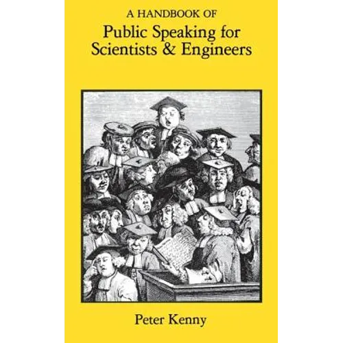 A Handbook of Public Speaking for Scientists and Engineers