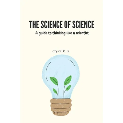 The Science of Science: A guide to thinking like a scientist