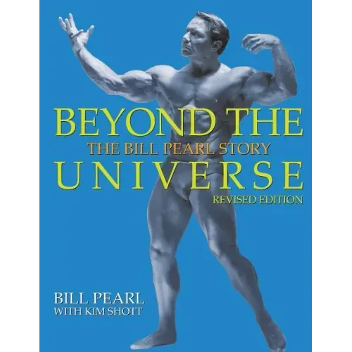 Beyond the Universe: The Bill Pearl Story