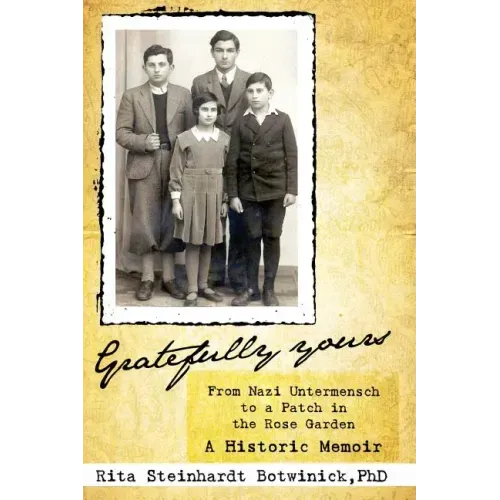 Gratefully Yours, from Nazi Untermensch to a Patch in the Rose Garden