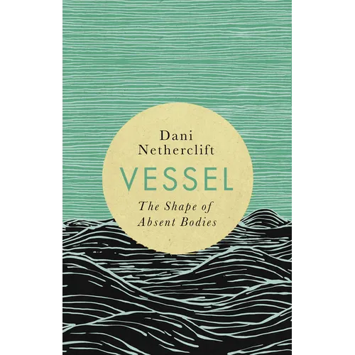Vessel: The Shape of Absent Bodies
