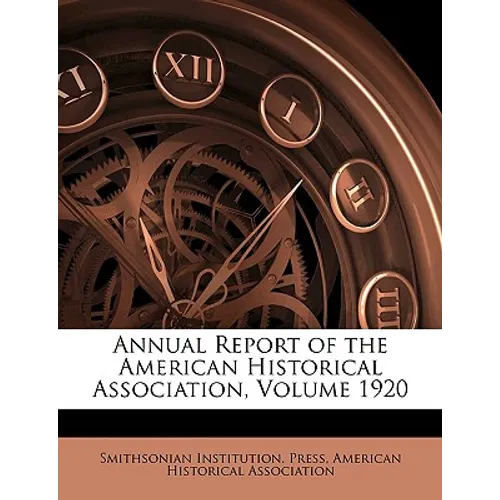 Annual Report of the American Historical Association, Volume 1920