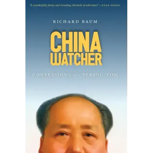 China Watcher: Confessions of a Peking Tom