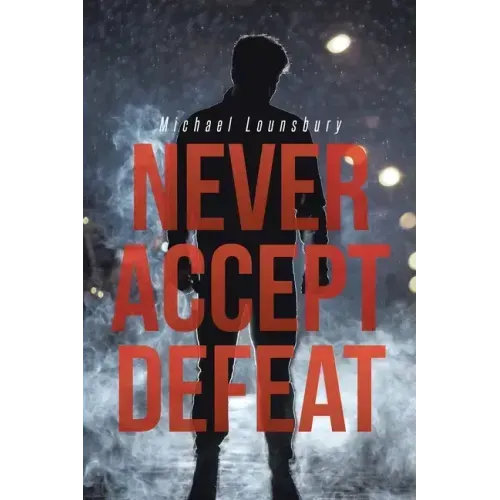 Never Accept Defeat