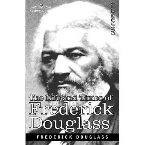 The Life and Times of Frederick Douglass