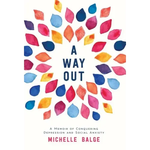 A Way Out: A Memoir of Conquering Depression and Social Anxiety