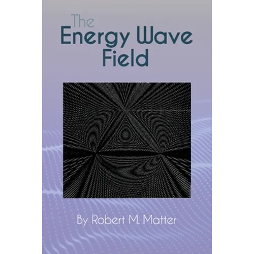 The Energy Wave Field