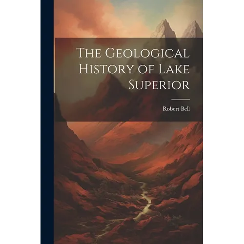 The Geological History of Lake Superior