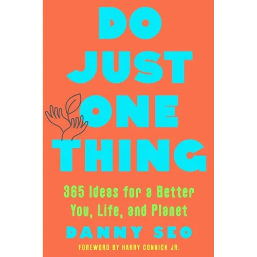 Do Just One Thing: 365 Ideas for a Better You, Life, and Planet