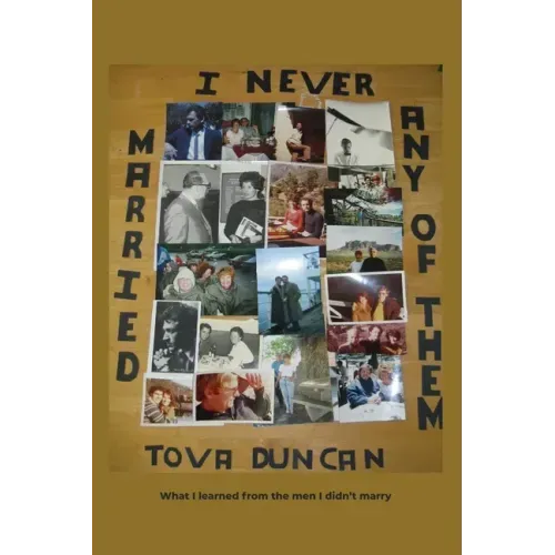 I Never Married Any of Them: What I learned from the men I didn't marry