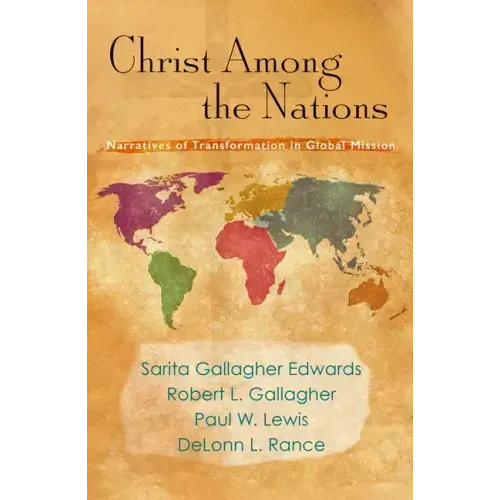 Christ Among the Nations: Narratives of Transformation in Global Mission