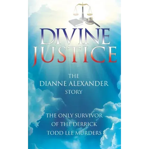 Divine Justice: The Dianne Alexander Story
