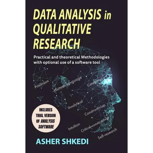 Data Analysis in Qualitative Research: Practical and Theoretical Methodologies with Optional Use of a Software Tool