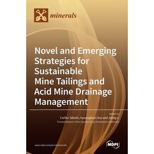 Novel and Emerging Strategies for Sustainable Mine Tailings and Acid Mine Drainage Management