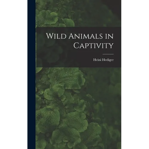 Wild Animals in Captivity