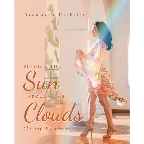 Finding the Sun Through the Clouds: Sharing My Journey