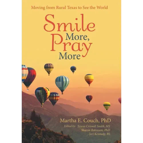 Smile More, Pray More: Moving from Rural Texas to See the World