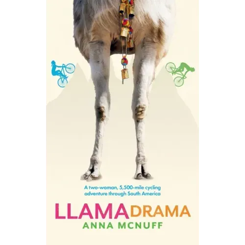 Llama Drama: A two-woman, 5,500-mile cycling adventure through South America