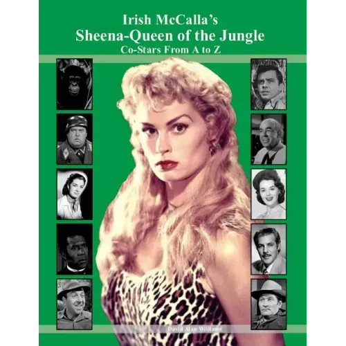 Irish McCalla's Sheena-Queen of the Jungle Co-Stars From A to Z