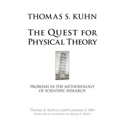 The Quest for Physical Theory: Problems in the Methodology of Scientific Research