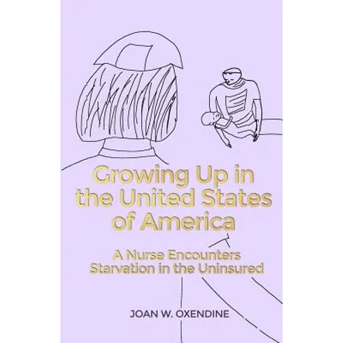 Growing Up in the United States of America: A Nurse Encounters Starvation in the Uninsured