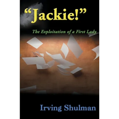 Jackie!: The Exploration of a First Lady