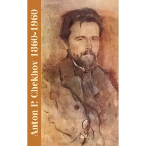 Anton P. Chekhov: 1860-1960